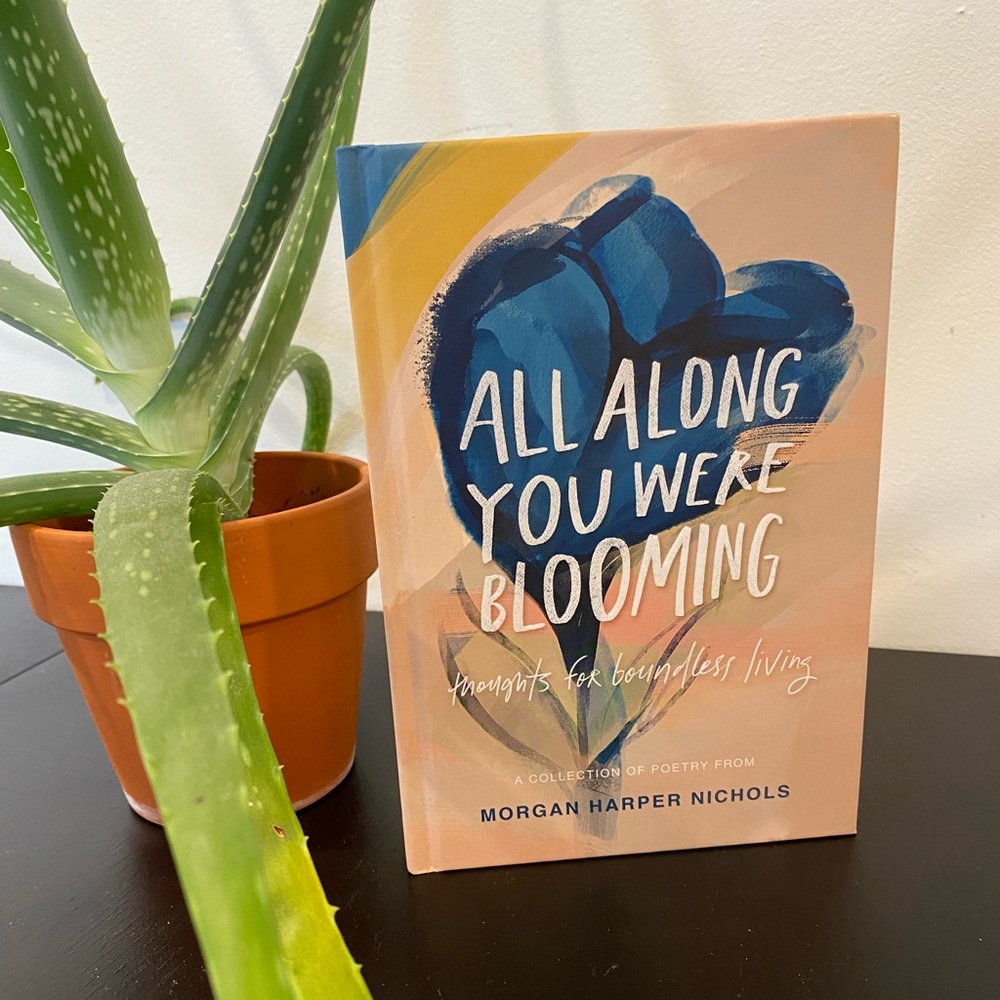 All Along You Were Blooming